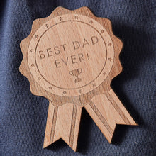 Load image into Gallery viewer, Fathers Day Best Dad wooden badge