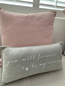 You will forever be my always grey cushion