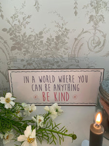 Metal foil plaque ... Be Kind
