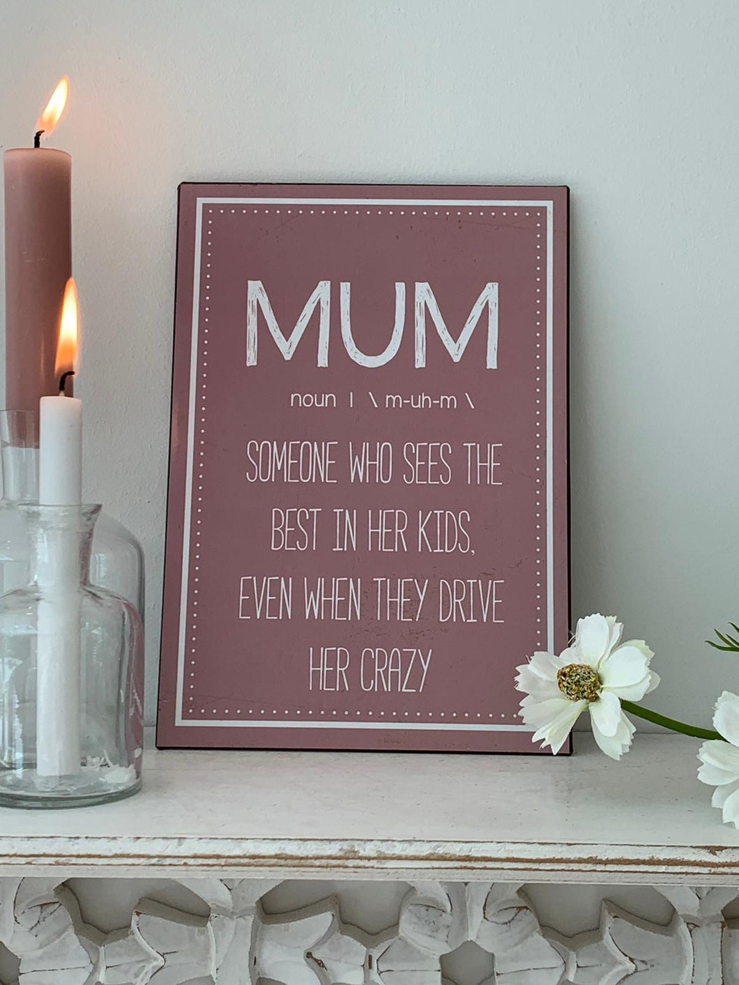 Mum Metal sign ... Sees the best in her kids