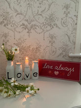 Load image into Gallery viewer, Metal foil plaque ... Love Always