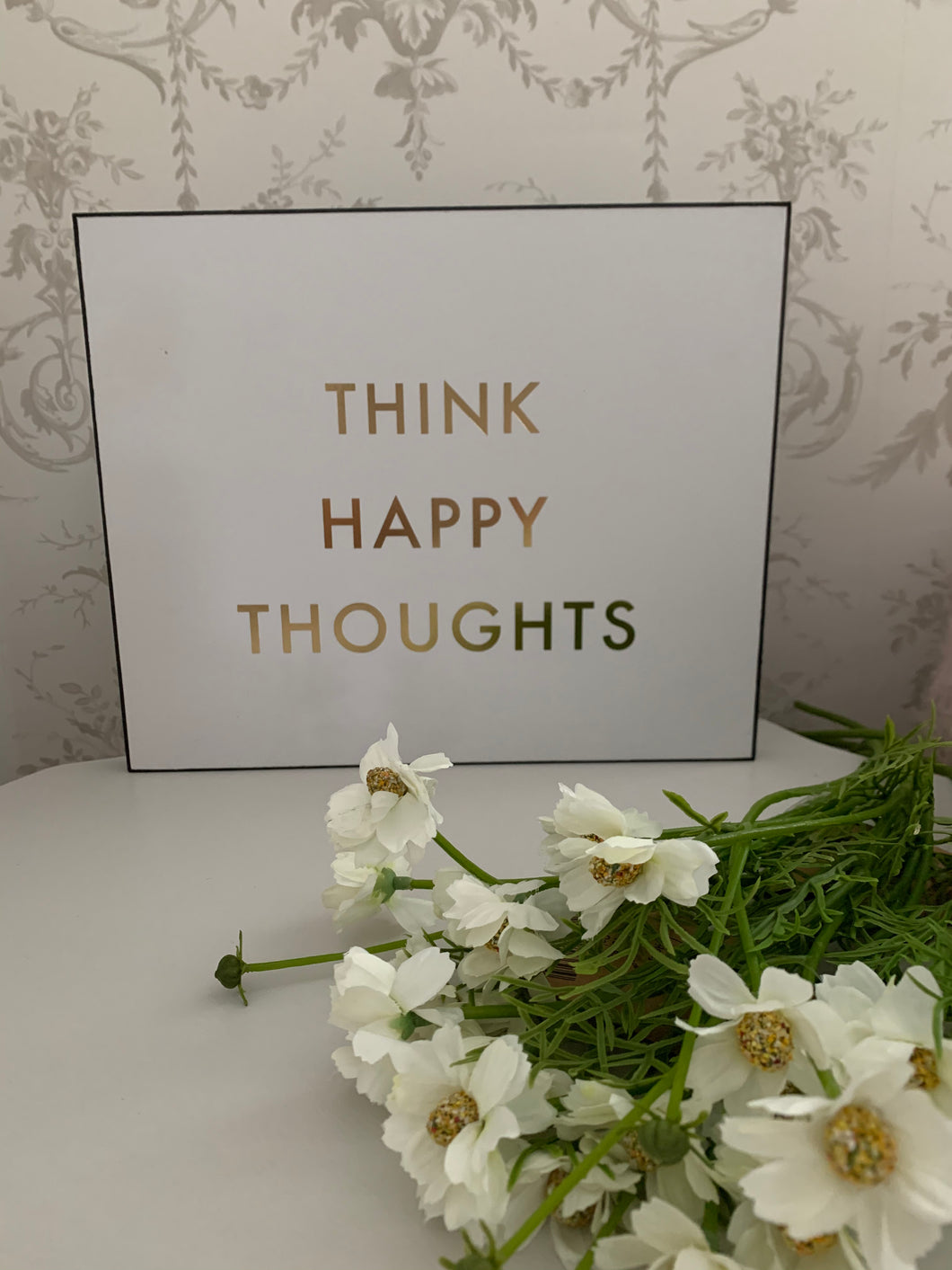 Think Happy Thoughts Foil plaque